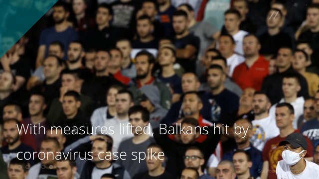 With measures lifted, Balkans hit by coronavirus case spike, and other top stories from June 14, 2020.