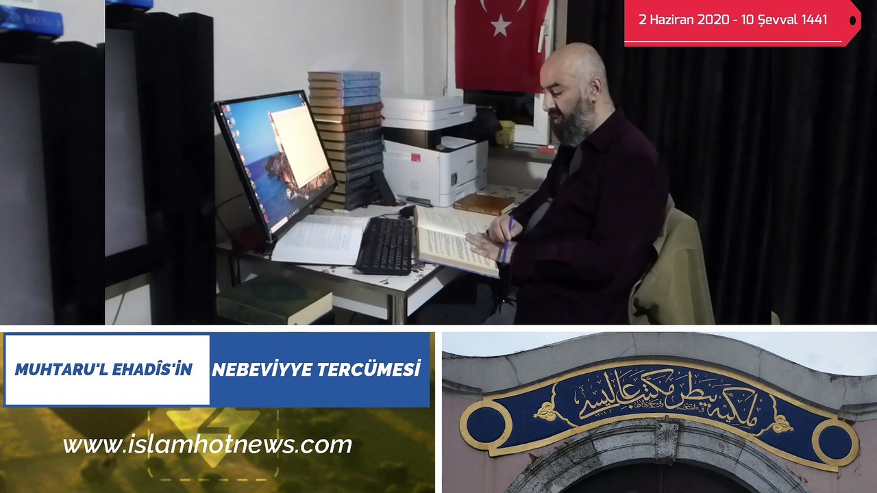 MUHTARU'L EHADÎS'İN NEBEVİYYE TERCÜMESİ 2 Haziran 2020 - 10 Şevval 1441