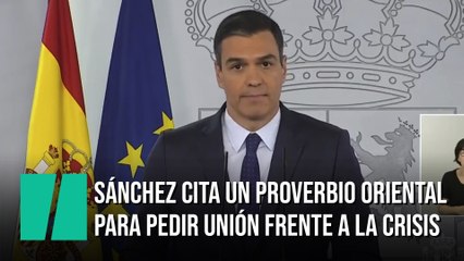 Sánchez cita un proverbio oriental para pedir unión frente a la crisis