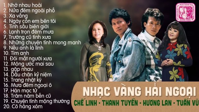 NHẠC VÀNG XƯA SONG CA ĐỂ ĐỜI CỦA TỨ ĐẠI BẬC THẦY SONG CA - CHẾ LINH, THANH TUYỀN, TUẤN VŨ, HƯƠNG LAN