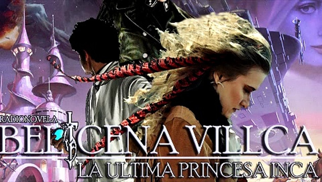 Belicena Villca la Radionovela - Episodio 1 - La Captura de Belicena.