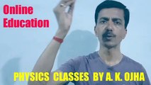 Online पढा़ई कैसे करें ? Physics by A. K. Ojha