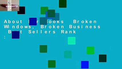 About For Books  Broken Windows, Broken Business  Best Sellers Rank : #3