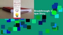 Full version  Brand Identity Breakthrough: How to Craft Your Company's Unique Story to Make Your