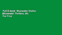 Full E-book  Bluewater Stalker (Bluewater Thrillers, #6)  For Free