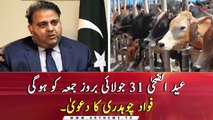 Fawad Chaudhry claims that Eid-ul-Adha will be on Friday, July 31