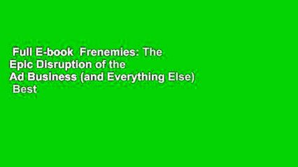 Full E-book  Frenemies: The Epic Disruption of the Ad Business (and Everything Else)  Best