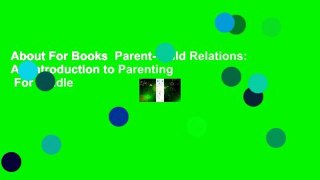 About For Books  Parent-Child Relations: An Introduction to Parenting  For Kindle
