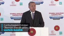 Cumhurbaşkanı Erdoğan: Ülkemizin dört bir yanını eserlerle donattık
