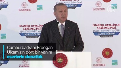 Cumhurbaşkanı Erdoğan: Ülkemizin dört bir yanını eserlerle donattık