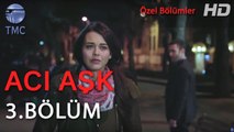 Acı Aşk - Bulut, Melek'e Ondan Vaz Geçmeyeceğini Söylüyor - 3. Bölüm