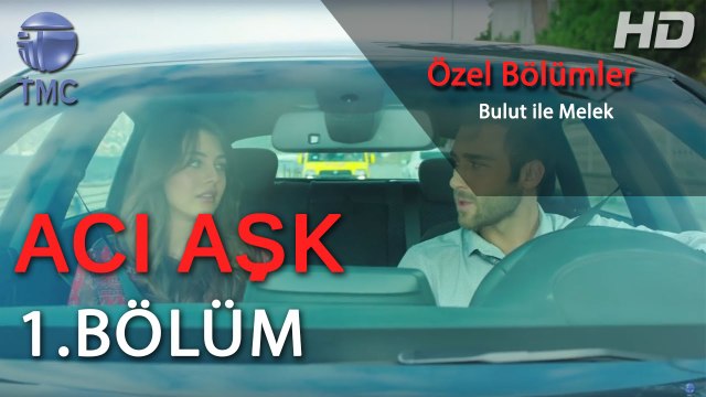 Acı Aşk - Bulut ve Melek'in Tanışma Hikayesi ve Devamı - Acı Aşk 1. Bölüm