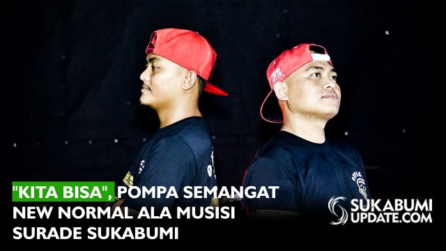 Kita Bisa , Pompa Semangat New Normal ala Musisi Surade Sukabumi