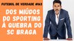 Futebol de Verdade #164 - Dos miúdos do Sporting à quebra do SC Braga