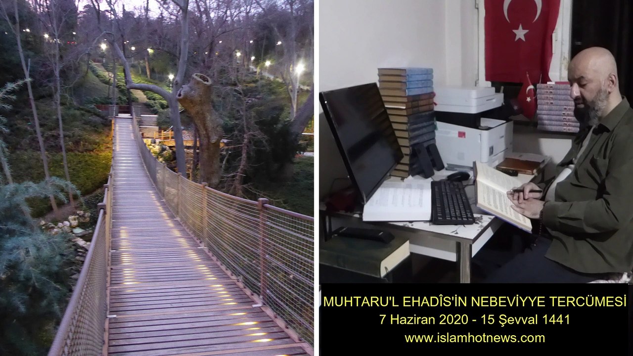 MUHTARU'L EHADÎS'İN NEBEVİYYE TERCÜMESİ 7 Haziran 2020 - 15 Şevval 1441
