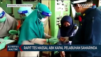 Rapit Tes Massal ABK Kapal Pelabuhan Samarinda