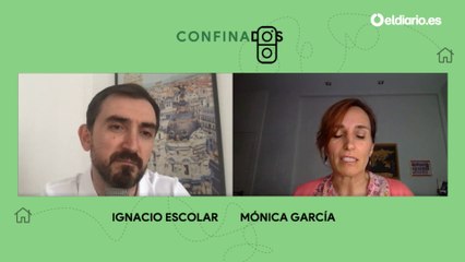 Confinados, con Mónica García (médica y diputada de Más Madrid)