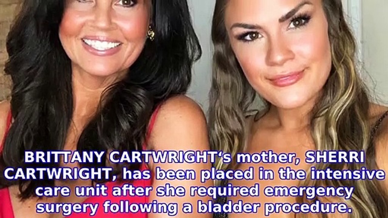 Brittany Cartwrights Mom Sherri Placed In Icu After Emergency Surgery Video Dailymotion