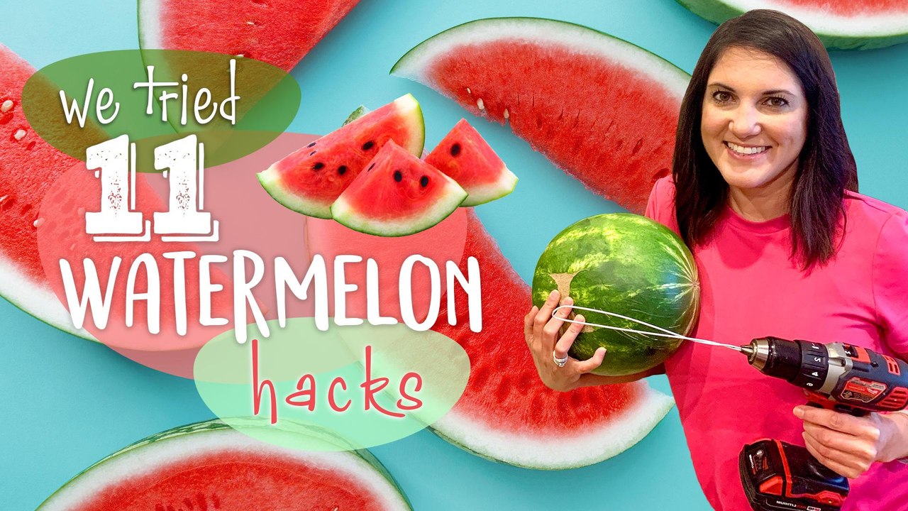 We Tried 11 Watermelon Hacks