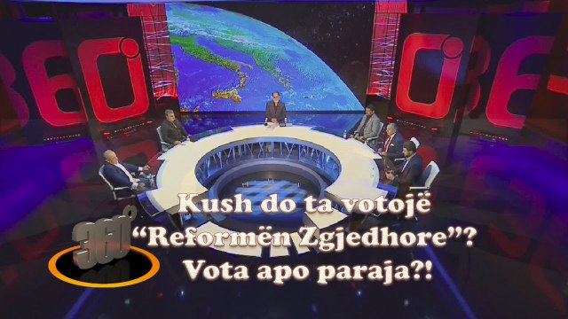 LIVE/ 360 gradë - Kush do ta votojë “reformën Zgjedhore”? Vota apo paraja?! - 15 qershor 2020