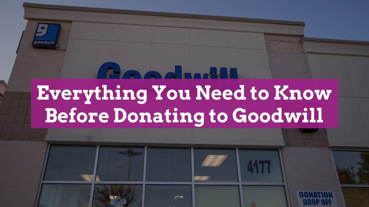 Everything You Need to Know Before Donating to Goodwill