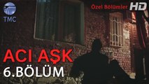 Acı Aşk - Sude'yi Kim, Nereye Götürüyor - 6. Bölüm