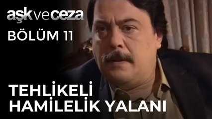 Tehlikeli Hamilelik Yalanı | Aşk ve Ceza 11. Bölüm