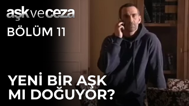 Yeni Bir Aşk mı Doğuyor? | Aşk ve Ceza 11. Bölüm