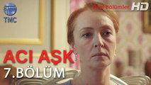 Acı Aşk - Zahide Hanım Kimin Yanında Kalıyor - 7. Bölüm