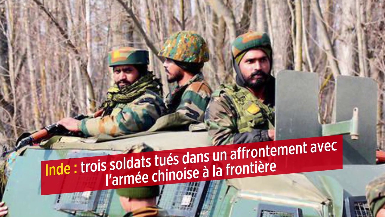 Inde : trois soldats tués dans un affrontement avec l'armée chinoise à la frontière