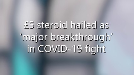 £5 steroid hailed as ‘major breakthrough’ in COVID-19 fight