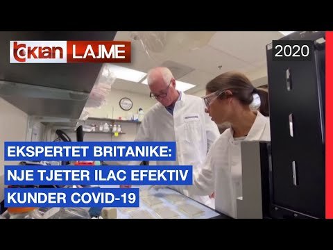 Ekspertet britanike: Nje tjeter ilac efektiv kunder Covid-19 |Lajme-News