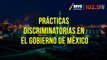 Prácticas discriminatorias en el Gobierno de México