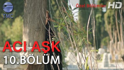 Acı Aşk - Ferman Bey Mezarlıkta Zahide Hanım'ı Görüyor - 10. Bölüm