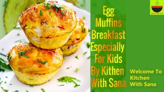 Egg Muffins Breakfast Especially For Kids Recipe   How To Make Egg Muffins Recipe For Kids By Kitchen With Sana