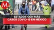 CdMx, Edomex, Baja California y Tabasco, con más casos de coronavirus