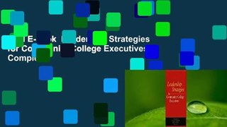 Full E-book  Leadership Strategies for Community College Executives Complete