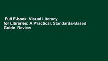Full E-book  Visual Literacy for Libraries: A Practical, Standards-Based Guide  Review