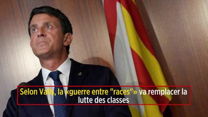Selon Valls, la « guerre entre "races" » va remplacer la lutte des classes