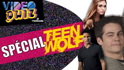 VIDEO QUIZ #5 : Spécial TEEN WOLF !