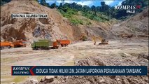 DIDUGA TIDAK MILIKI IJIN JATAM LAPORKAN PERUSAHAAN TAMBANG