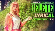 Delete Full Lyrical Video Song - Gupz Sehra - Nisha Bhatt - Latest Punjabi Songs With Lyrics