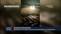 Banjir Putus Akses Jalan Dari Bantaeng Ke Jeneponto