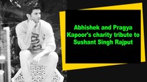 Abhishek and Pragya Kapoor's charity tribute to Sushant Singh Rajput