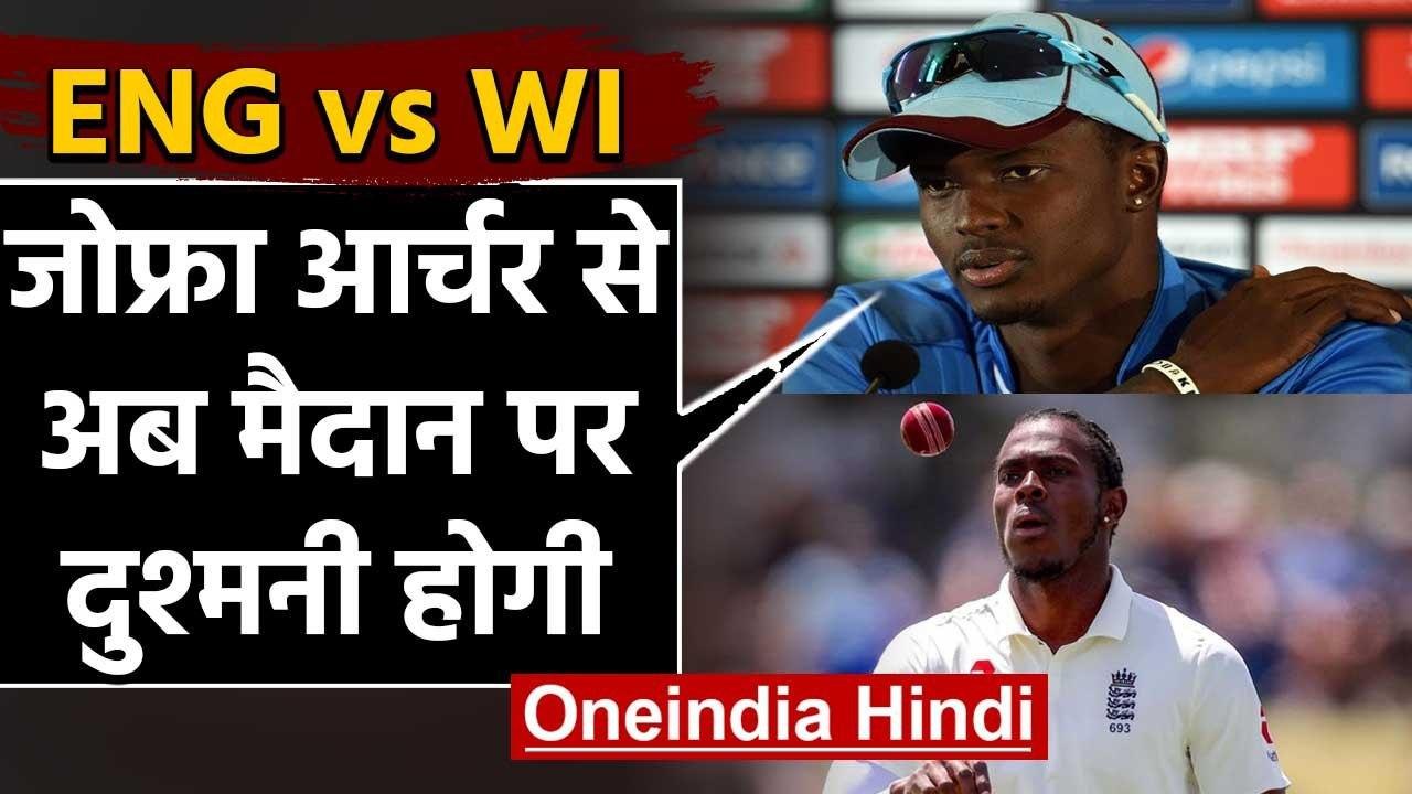West Indies Skipper Jason Holder warns Jofra Ar...
