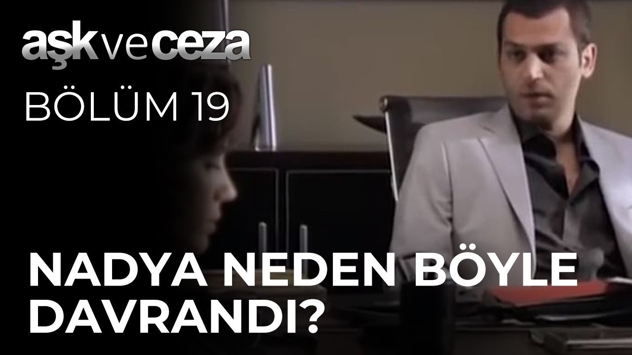 Nadya Neden Böyle Davrandı? | Aşk ve Ceza 19. B...