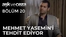 Mehmet, Yasemin'i Tehdit Ediyor | Aşk ve Ceza 20. Bölüm