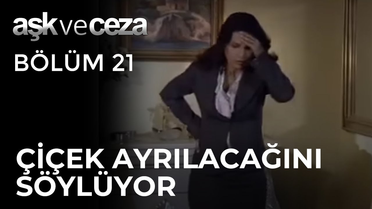 Çiçek, Ahmet Moran'a Ayrılacaklarını Söylüyor | Aşk ve Ceza 21. Bölüm