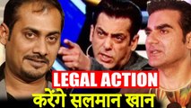 Salman Khan's Brother Arbaaz Got ANGRY On Abhinav Kashyap Took Legal Action