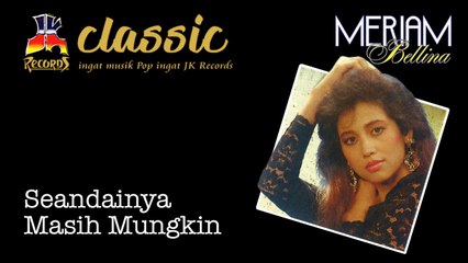 Meriam Bellina - Seandainya Masih Mungkin (Official Music Video)